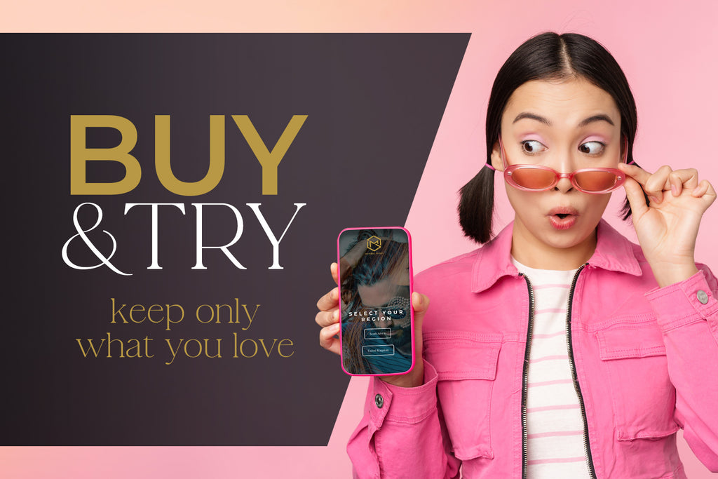 BUY & TRY – KEEP ONLY WHAT YOU LOVE